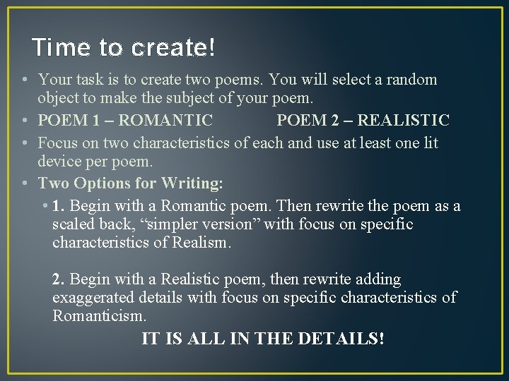 Time to create! • Your task is to create two poems. You will select