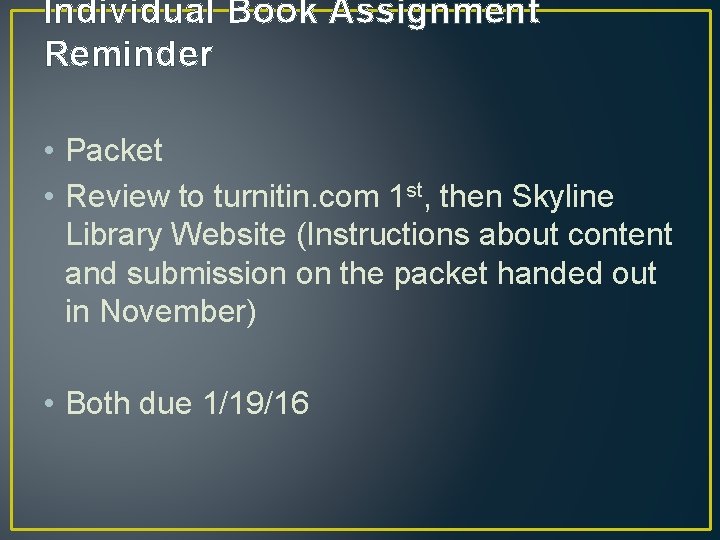 Individual Book Assignment Reminder • Packet • Review to turnitin. com 1 st, then