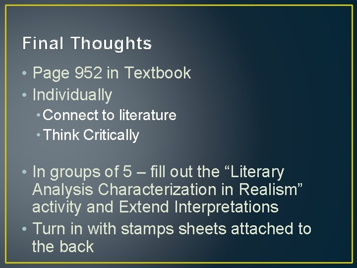 Final Thoughts • Page 952 in Textbook • Individually • Connect to literature •