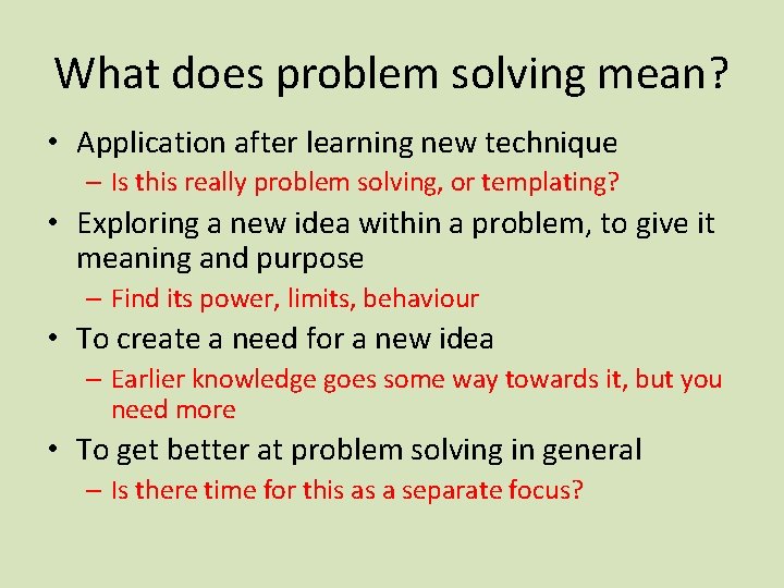 What does problem solving mean? • Application after learning new technique – Is this