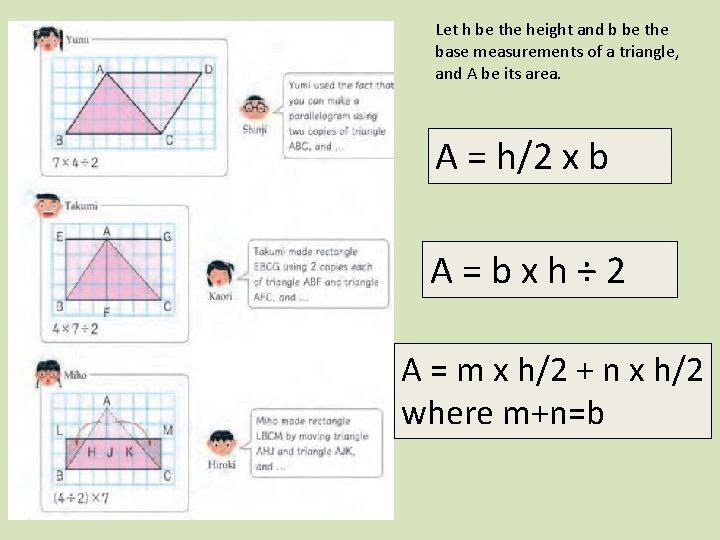 Let h be the height and b be the base measurements of a triangle,