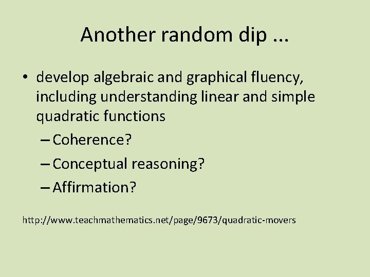 Another random dip. . . • develop algebraic and graphical fluency, including understanding linear