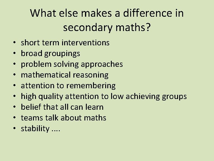 What else makes a difference in secondary maths? • • • short term interventions