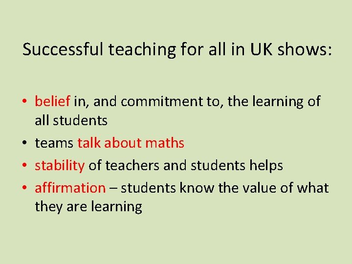 Successful teaching for all in UK shows: • belief in, and commitment to, the