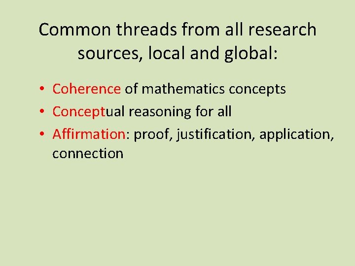 Common threads from all research sources, local and global: • Coherence of mathematics concepts