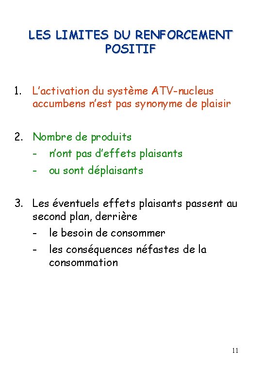LES LIMITES DU RENFORCEMENT POSITIF 1. L’activation du système ATV-nucleus accumbens n’est pas synonyme