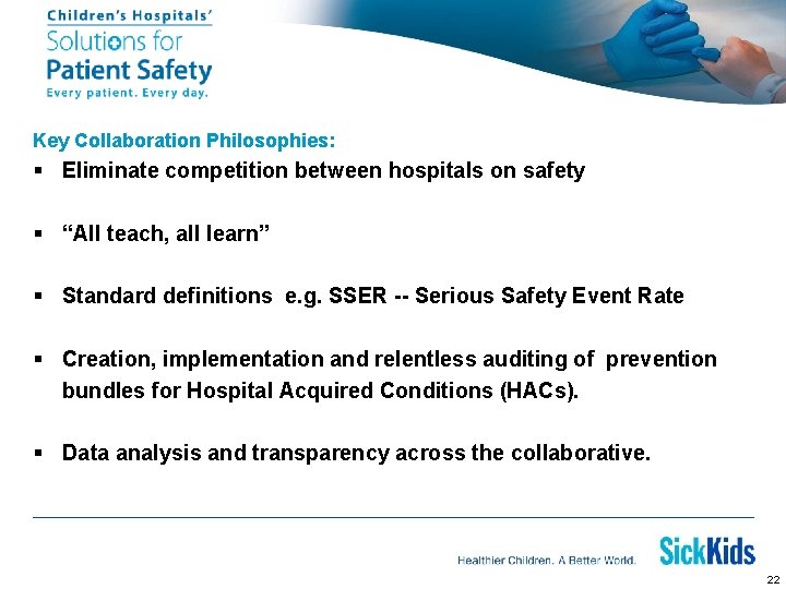 Key Collaboration Philosophies: § Eliminate competition between hospitals on safety § “All teach, all