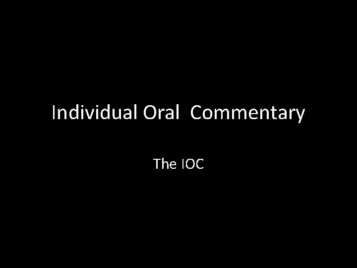 Individual Oral Commentary The IOC 