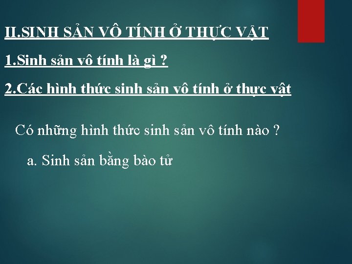 II. SINH SẢN VÔ TÍNH Ở THỰC VẬT 1. Sinh sản vô tính là