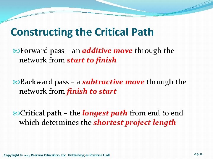 Constructing the Critical Path Forward pass – an additive move through the network from