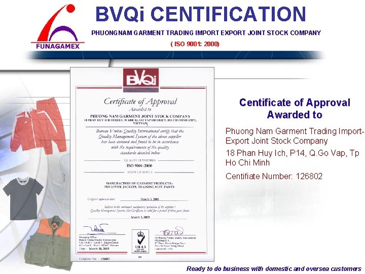 BVQi CENTIFICATION PHUONGNAM GARMENT TRADING IMPORT EXPORT JOINT STOCK COMPANY ( ISO 9001: COMPANY