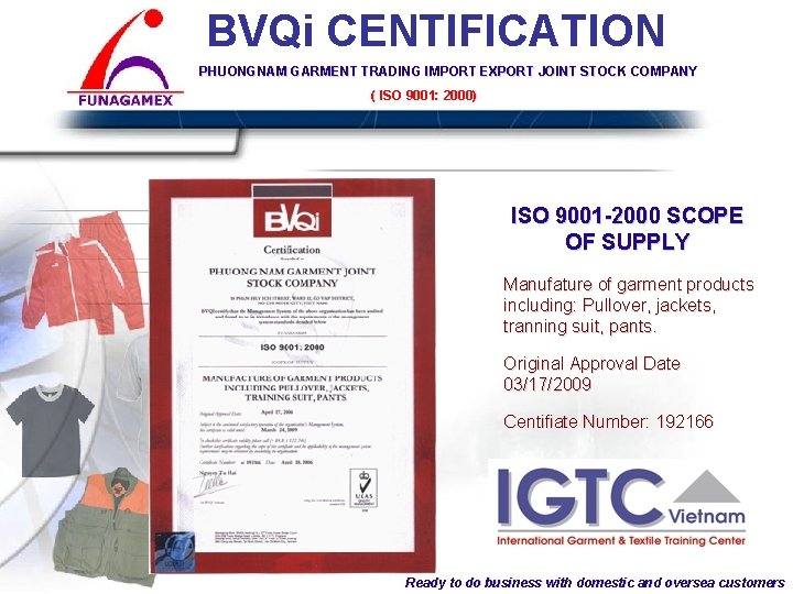 BVQi CENTIFICATION PHUONGNAM GARMENT TRADING IMPORT EXPORT JOINT STOCK COMPANY ( ISO 9001: COMPANY