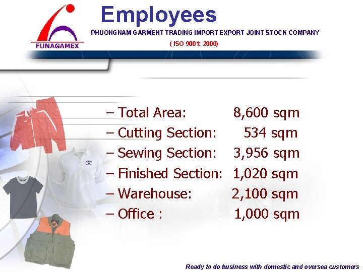 Employees PHUONGNAM GARMENT TRADING IMPORT EXPORT JOINT STOCK COMPANY ( ISO 9001: COMPANY 2000)