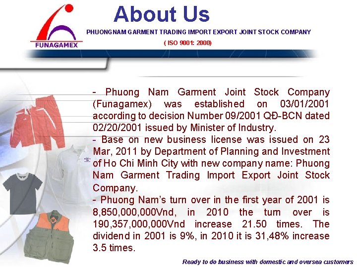 About Us PHUONGNAM GARMENT TRADING IMPORT EXPORT JOINT STOCK COMPANY ( ISOSTOCK 9001: COMPANY