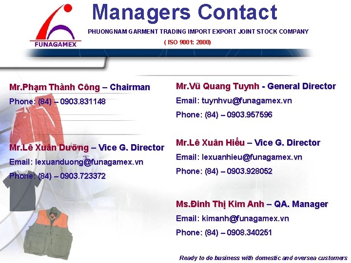 Managers Contact PHUONGNAM GARMENT TRADING IMPORT EXPORT JOINT STOCK COMPANY ( ISO 9001: COMPANY