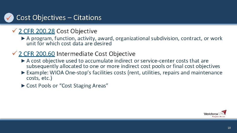 Cost Objectives – Citations ü 2 CFR 200. 28 Cost Objective ► A program,