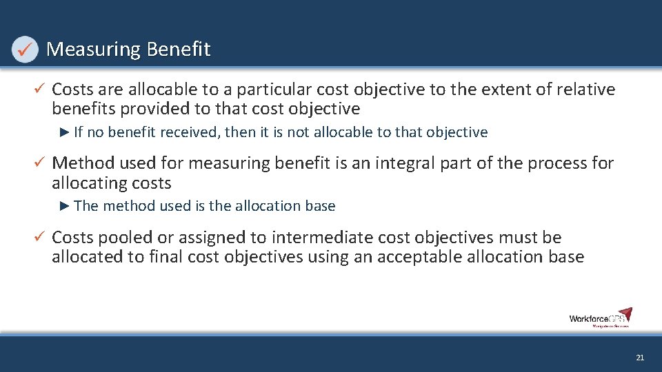 Measuring Benefit ü Costs are allocable to a particular cost objective to the extent