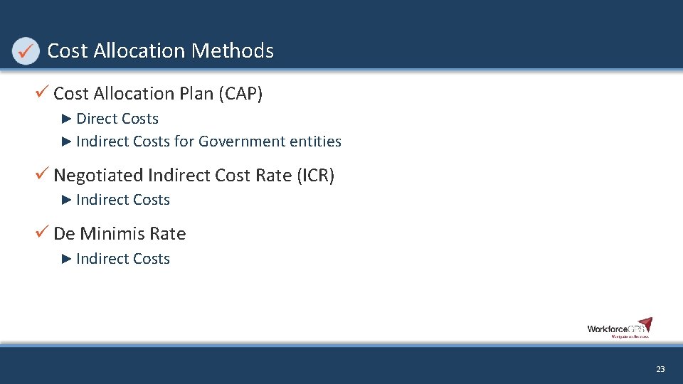 Cost Allocation Methods ü Cost Allocation Plan (CAP) ► Direct Costs ► Indirect Costs