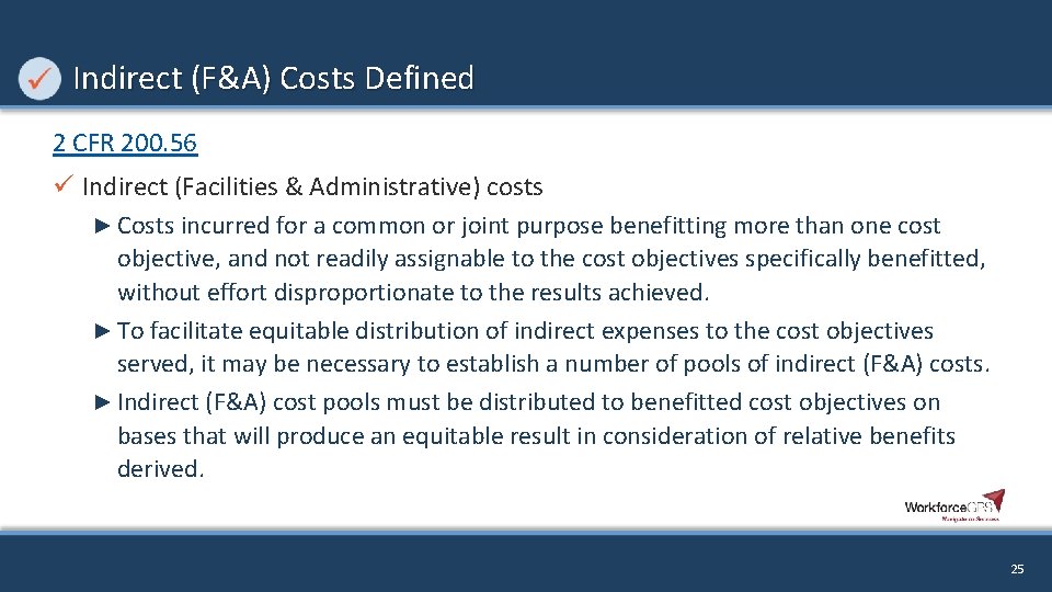 Indirect (F&A) Costs Defined 2 CFR 200. 56 ü Indirect (Facilities & Administrative) costs