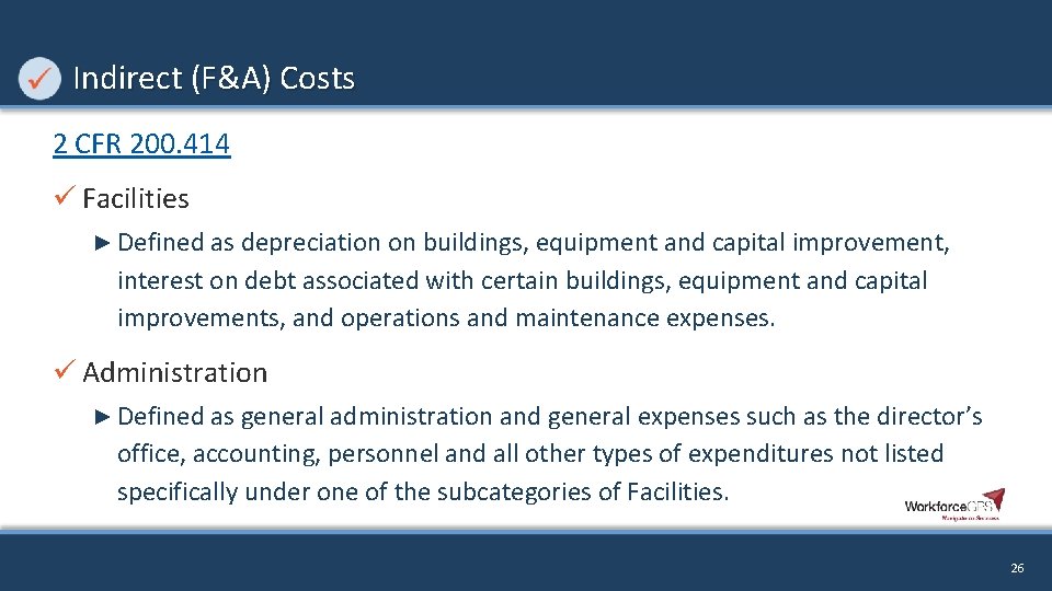 Indirect (F&A) Costs 2 CFR 200. 414 ü Facilities ► Defined as depreciation on