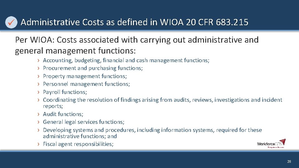 Administrative Costs as defined in WIOA 20 CFR 683. 215 Per WIOA: Costs associated