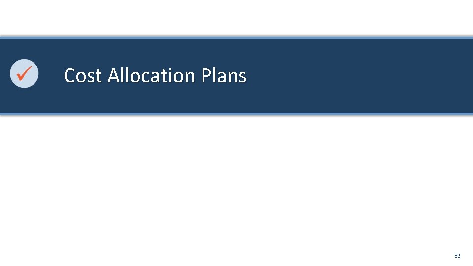 Cost Allocation Plans 32 