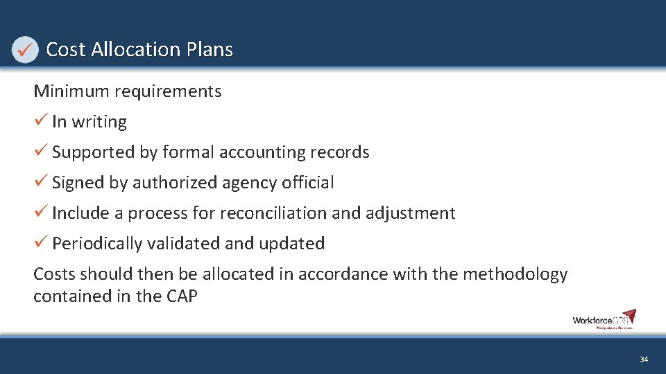 Cost Allocation Plans Minimum requirements ü In writing ü Supported by formal accounting records