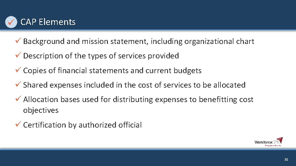 CAP Elements ü Background and mission statement, including organizational chart ü Description of the