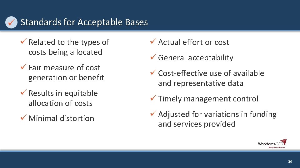 Standards for Acceptable Bases ü Related to the types of costs being allocated ü