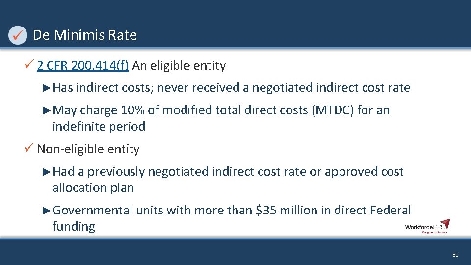 De Minimis Rate ü 2 CFR 200. 414(f) An eligible entity ►Has indirect costs;