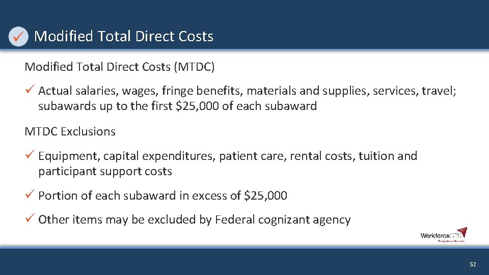 Modified Total Direct Costs (MTDC) ü Actual salaries, wages, fringe benefits, materials and supplies,