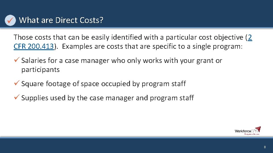 What are Direct Costs? Those costs that can be easily identified with a particular