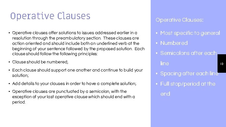 Operative Clauses • Operative clauses offer solutions to issues addressed earlier in a resolution