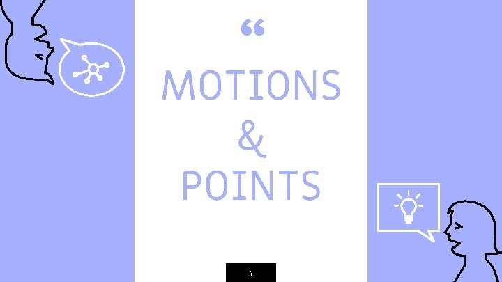 “ MOTIONS & POINTS 4 