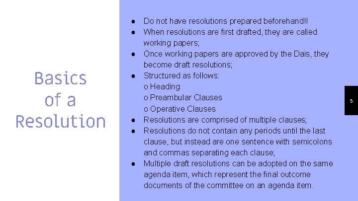 ● ● ● Basics of a Resolution ● ● Do not have resolutions prepared ● ● ● Basics of a Resolution ● ● Do not have resolutions prepared