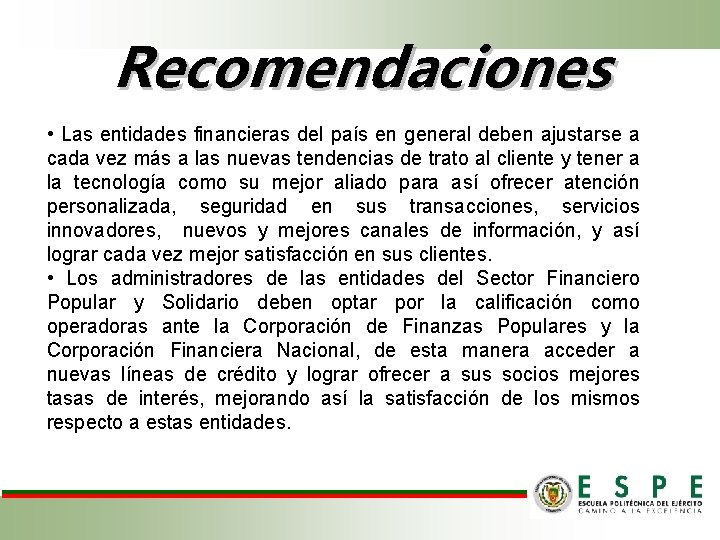 Recomendaciones • Las entidades financieras del país en general deben ajustarse a cada vez Recomendaciones • Las entidades financieras del país en general deben ajustarse a cada vez