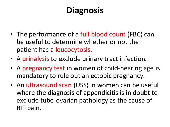 Diagnosis • The performance of a full blood count (FBC) can be useful to