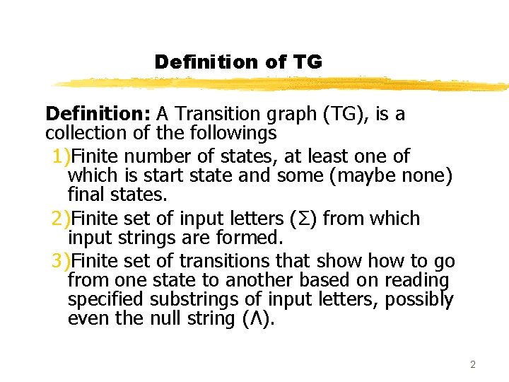 Definition of TG Definition: A Transition graph (TG), is a collection of the followings