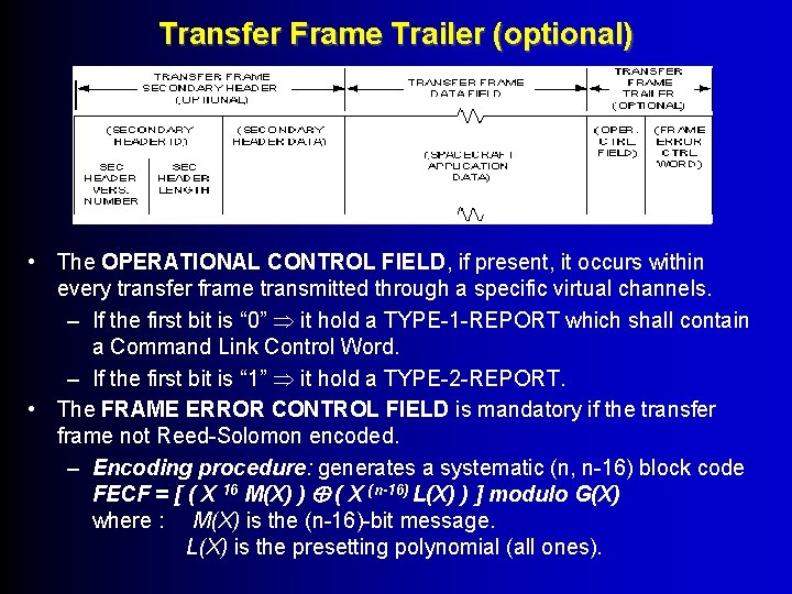 Transfer Frame Trailer (optional) • The OPERATIONAL CONTROL FIELD, if present, it occurs within