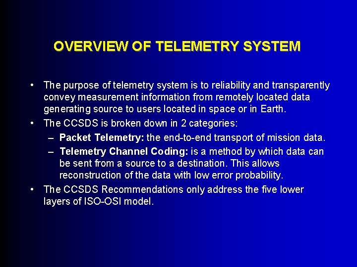 OVERVIEW OF TELEMETRY SYSTEM • The purpose of telemetry system is to reliability and