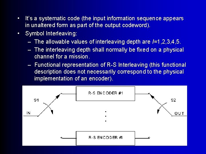  • It’s a systematic code (the input information sequence appears in unaltered form