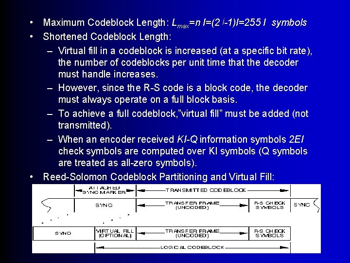  • Maximum Codeblock Length: Lmax=n I=(2 j-1)I=255 I symbols • Shortened Codeblock Length: