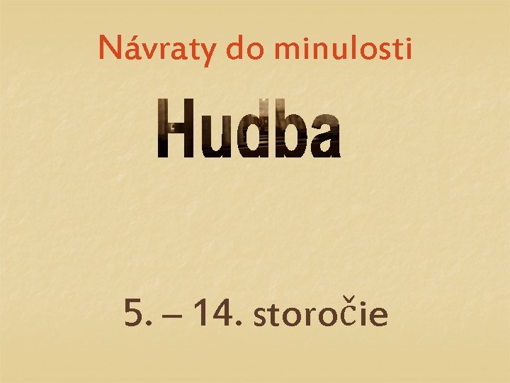 Návraty do minulosti 5. – 14. storočie 