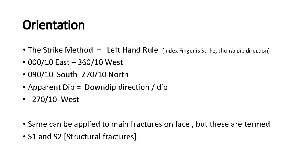 Orientation • The Strike Method = Left Hand Rule [Index Finger is Strike, thumb