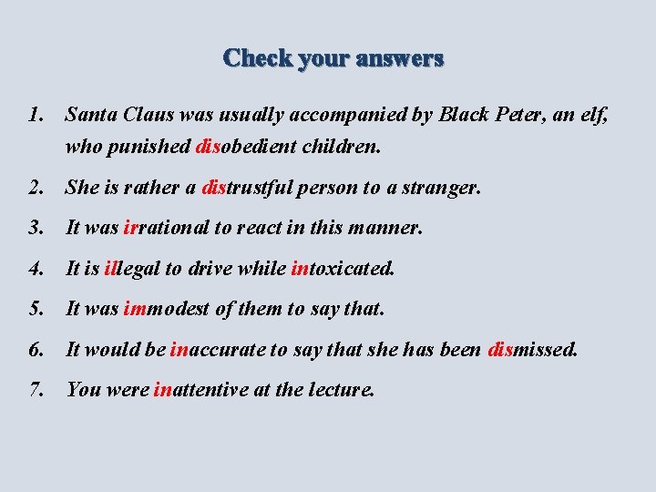 Check your answers 1. Santa Claus was usually accompanied by Black Peter, an elf,