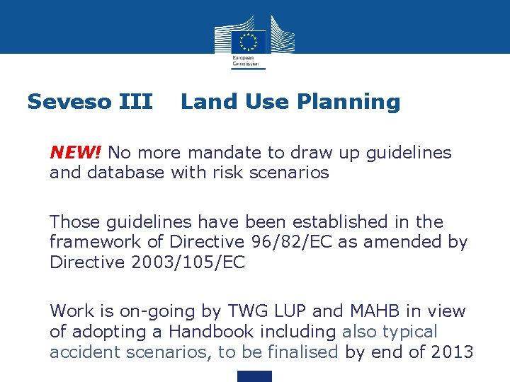 Seveso III Land Use Planning • NEW! No more mandate to draw up guidelines