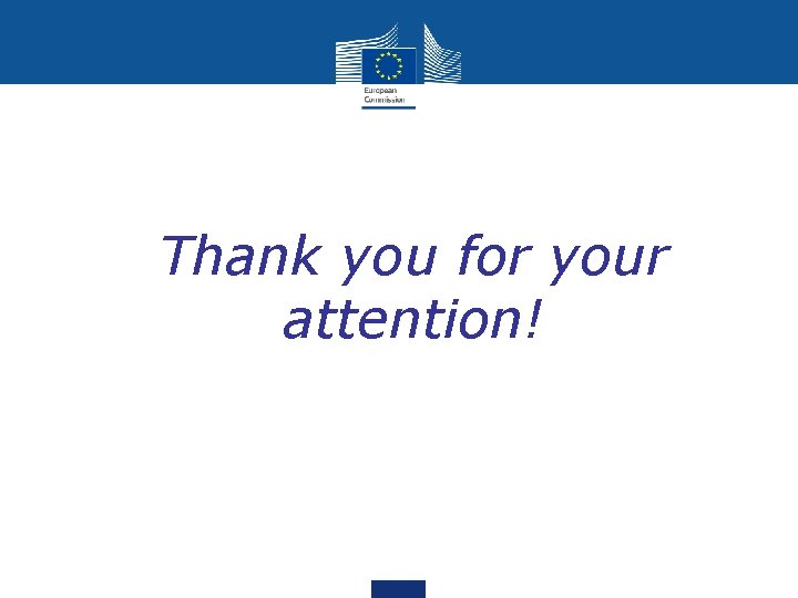  • Thank you for your attention! 