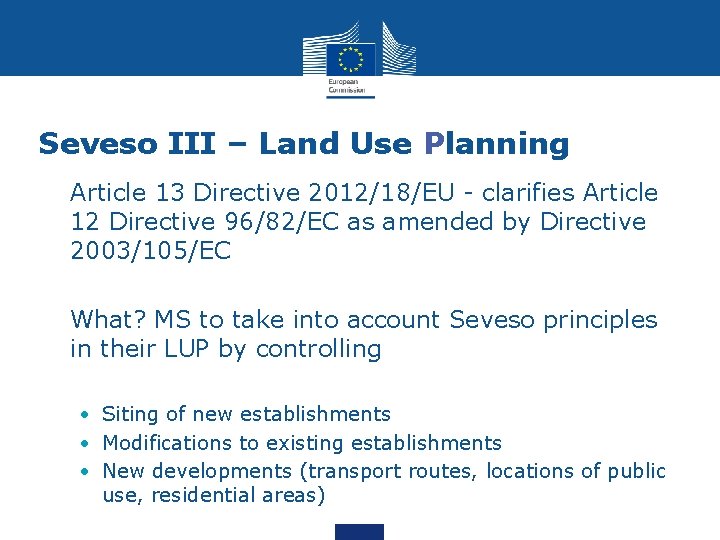 Seveso III – Land Use Planning • Article 13 Directive 2012/18/EU - clarifies Article