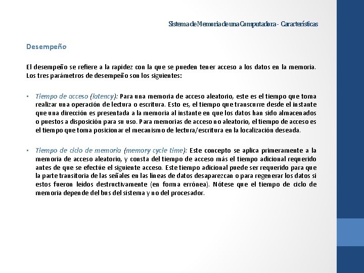 Sistema de Memoria de una Computadora - Características Desempeño El desempeño se refiere a