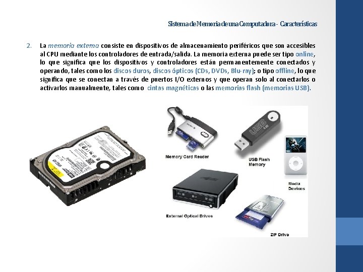 Sistema de Memoria de una Computadora - Características 2. La memoria externa consiste en